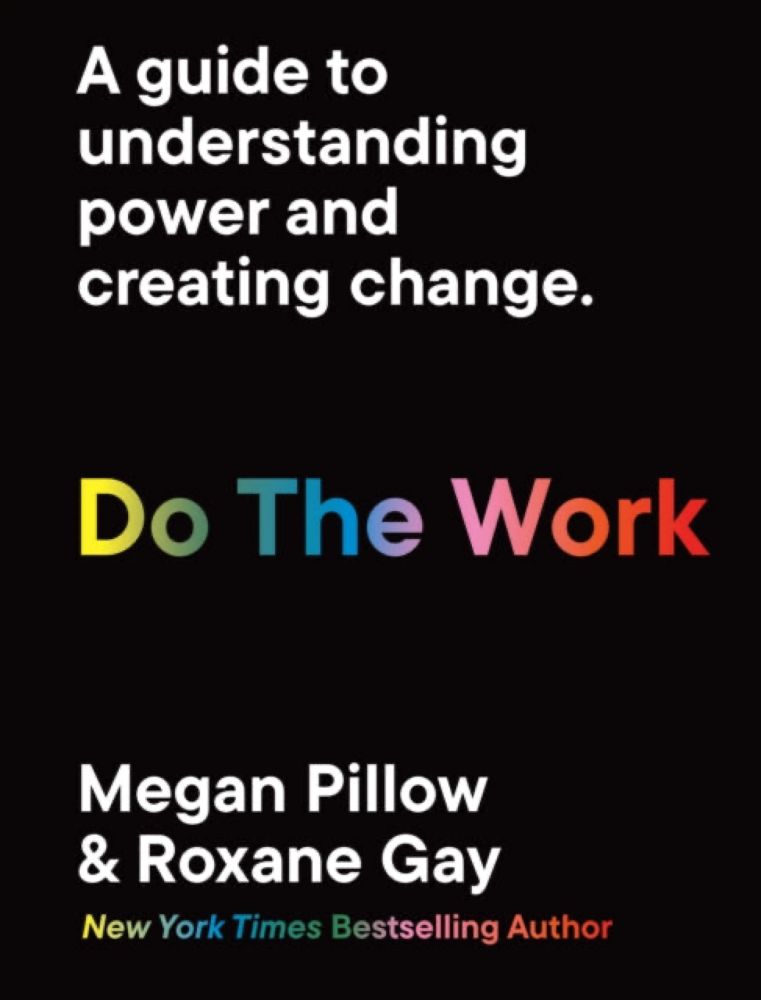 Do The Work by Roxane Gay and Dr.Megan Pillow Published:20 Jun 2024