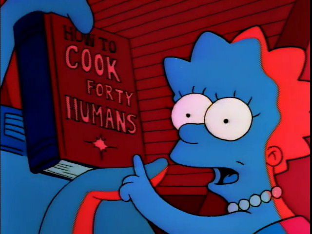 Lisa Simpson pointing to a book that says “How to Cook Forty Humans” in the very first Treehouse of Horror episode (which also introduces Kang and Kodos for the first time) in a short story that pays homage to the classic Damon Knight SF story, "To Serve Man". 