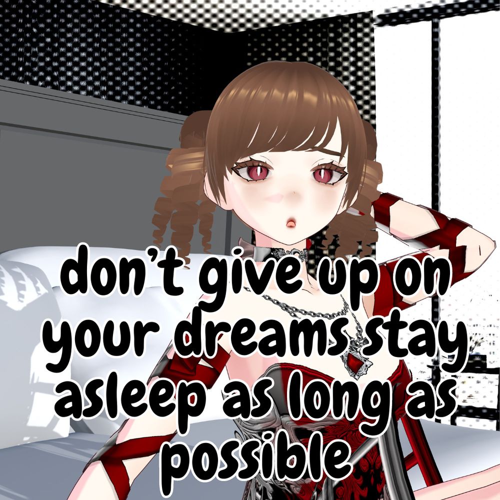 Red Toxon's vtuber model sitting up in bed looking sleepy with text that reads "don't give up on your dreams stay asleep as long as possible."