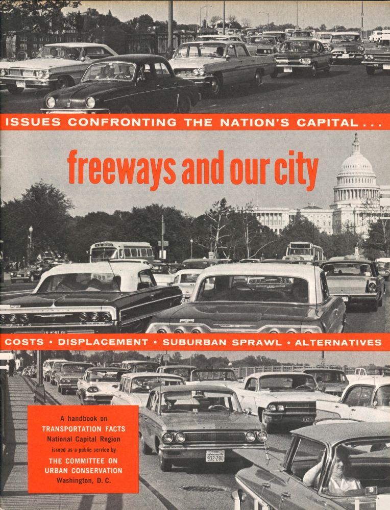 Pamphlet cover with text "Freeways and our City. Issues confronting the nation's capital ... costs - displacement - suburban sprawl - alternatives." Black & white photos of cars in traffic.