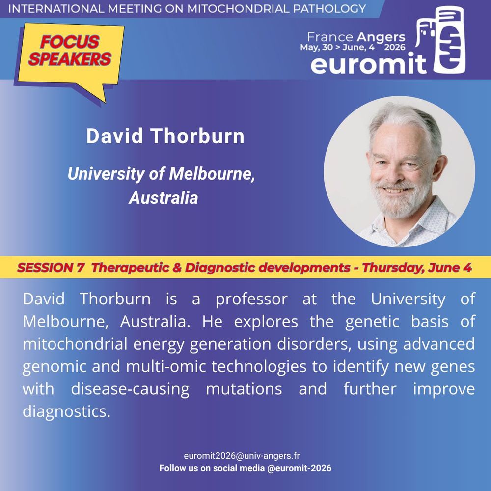 Picture of David Thorburn featuring his photo and a short biography. David Thorburn will be speaking at Euromit congress in 2026 in Angers, France on Thursday, June 4th  during the session entitled  Therapeutic & Diagnostic developments. David Thorburn is a professor at the University of Melbourne, Australia. He explores the genetic basis of mitochondrial energy generation disorders, using advanced genomic and multi-omic technologies to identify new genes with disease-causing mutations and further improve diagnostics.