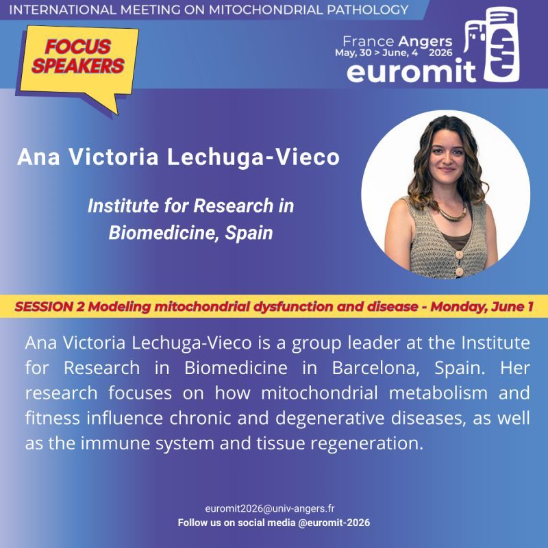 Ana Victoria Lechuga-Vieco will speak on June 1st in Angers France during Euromit 2026 congress.  The session 2 is focused on Modeling mitochondrial dysfunction and disease. Ana Victoria Lechuga-Vieco  is a group leader at the Institute for Research in Biomedicine in Barcelona, Spain. Her research focuses on how mitochondrial metabolism and fitness influence chronic and degenerative diseases, as well as the immune system and tissue regeneration.
