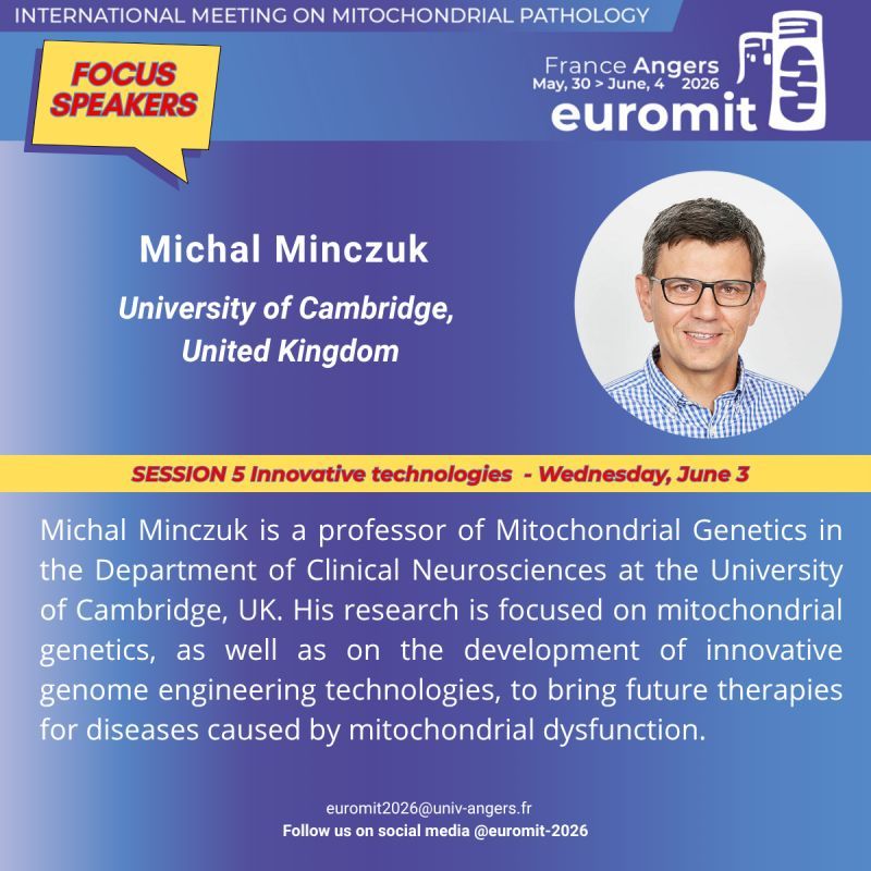 Image of Professor Michal Minczuk and his biography. Michal Minczuk will be speaking at Euromit on Wednesday 3 of June 2026 during the Session 5 entiteld "Innovative technologies". Michal Minczuk is a professor of Mitochondrial Genetics in the Department of Clinical Neurosciences at the University of Cambridge, UK. His research is focused on mitochondrial genetics, as well as on the development of innovative genome engineering technologies, to bring future therapies for diseases caused by mitochondrial dysfunction.