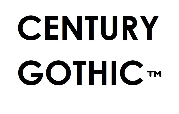 Bold black text on a white background reads:
CENTURY
GOTHIC™️
(In century gothic)