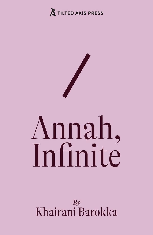 On a pink background with a dark red slash on the cover, book shows title, ‘Annah, Infinite by Khairani Barokka’, and ‘Tilted Axis Press’.