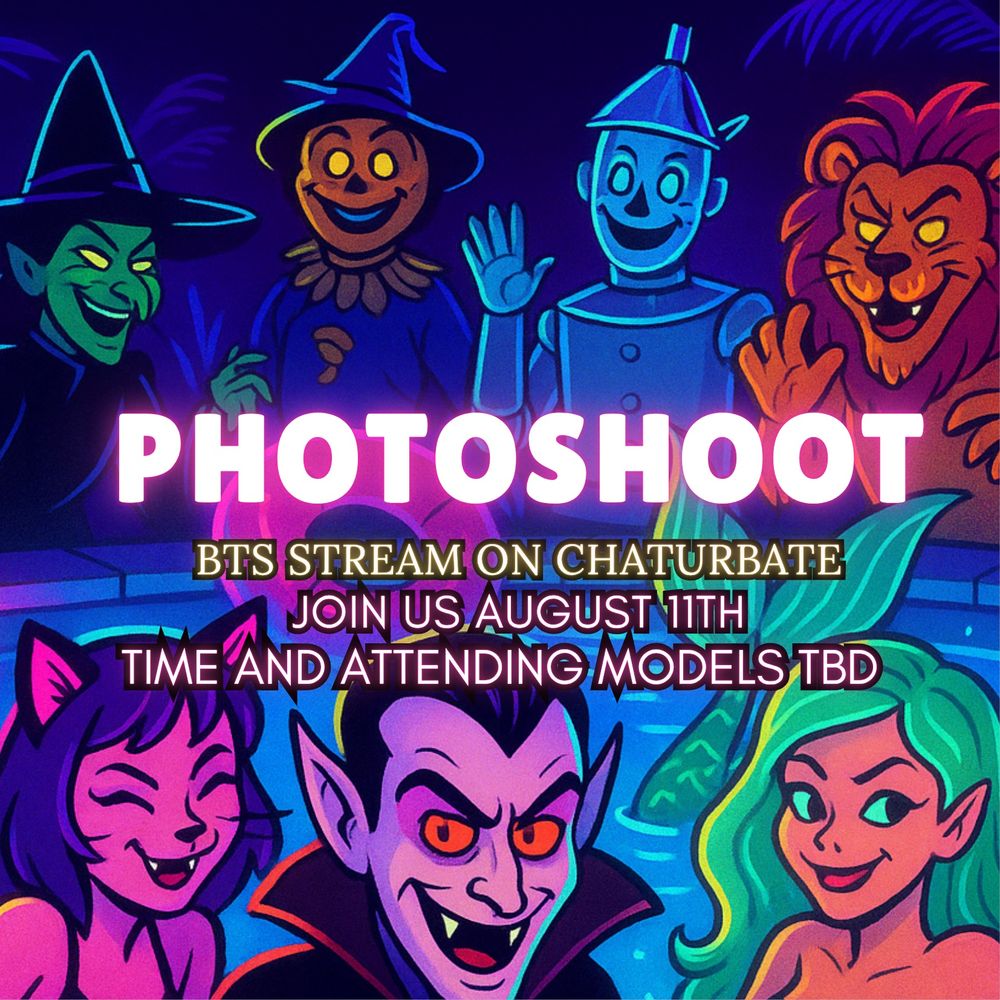 Promotional image of a photo shoot behind the scenes live stream on CB photo is an illustration of characters in the Wizard of Oz as well as cat girls mermaids, and vampires. Have a neon pool party.
