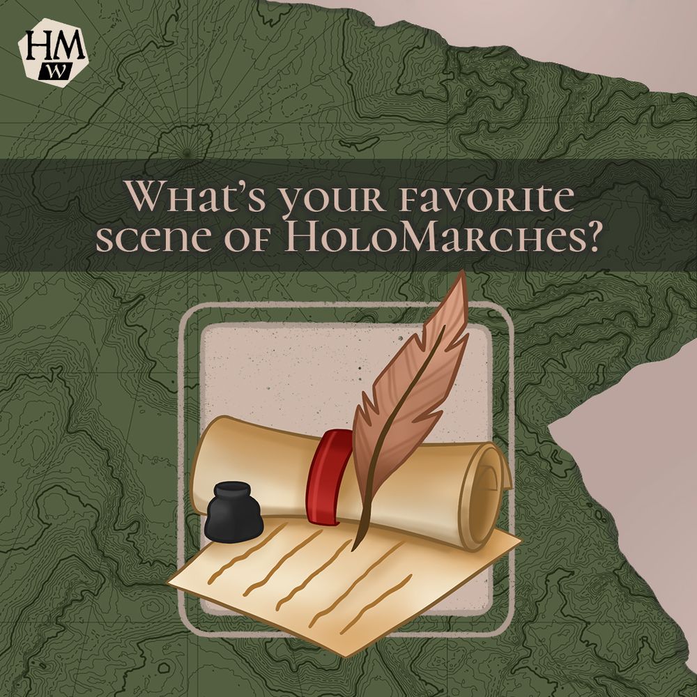icon of a scroll with a piece of paper, an ink bottle and a quill on top of a map-like background with the question "what's your favorite scene of HoloMarches?" and a HMW logo in the corner.