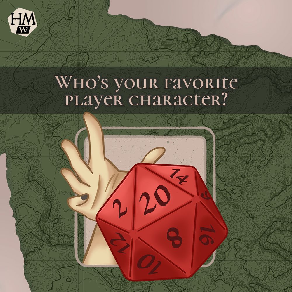 Icon of a hand reaching for a red D20 on a background of a map-like texture with the question "Who's your favorite player character?", with a HMW logo in the corner