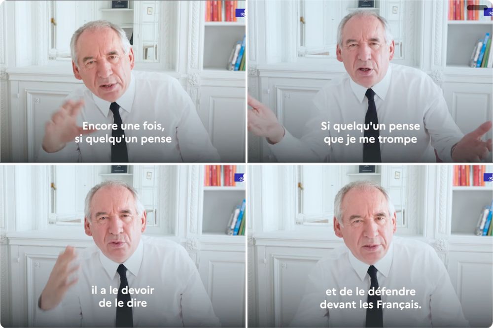 Captures d'écrans d'une vidéo de l'insupportable François Bayrou où l'on peux lire dans les sous titres "Encore une fois, si quelqu'un pense que je me trompe il a le devoir de le dire et de le défendre devant les français"