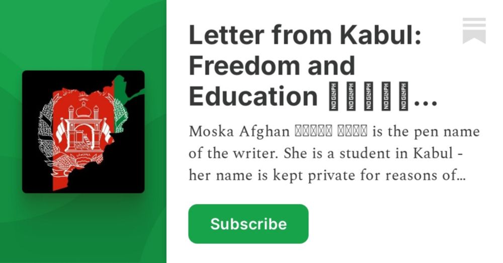 Letter from Kabul: Freedom and Education ازادي او تعلیم  | Moska Afghan مسکا افغان | Substack