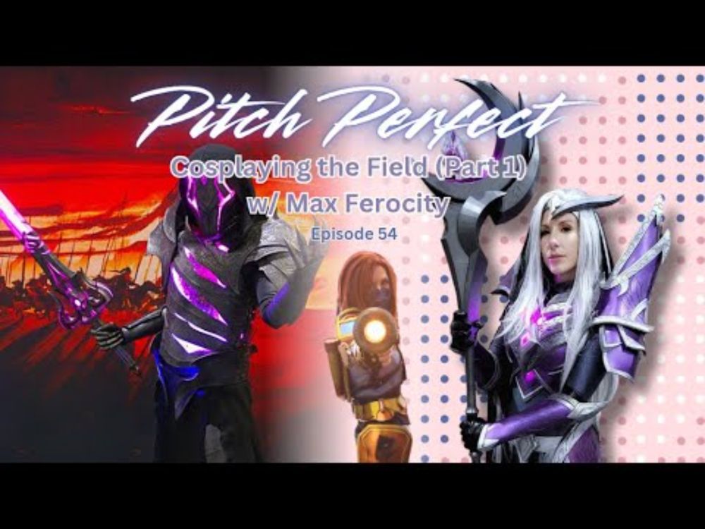 Episode 55 | Cosplaying the Field (Part 1) w/ Max Ferocity