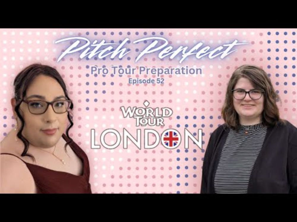 Episode 52 | Pro Tour Preparation w/ Robin and Mercy