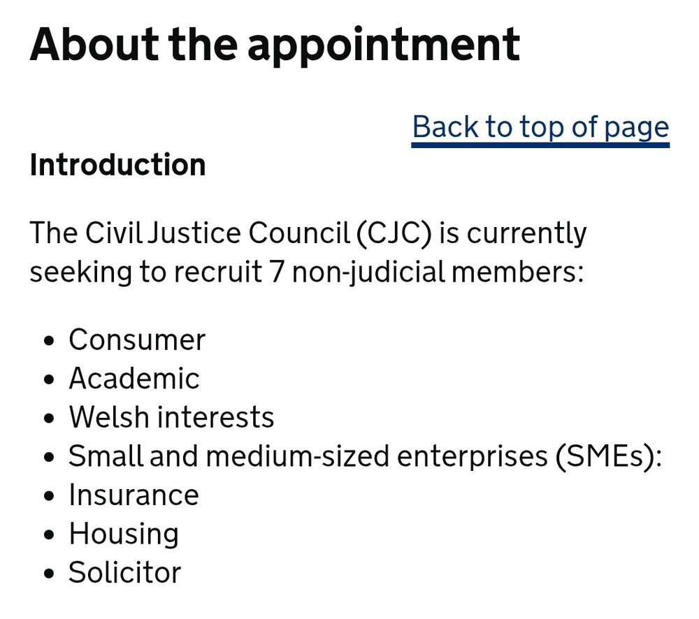 Introduction
The Civil Justice Council (CJC) is currently seeking to recruit 7 non-judicial members:
Consumer
Academic
Welsh interests
Small and medium-sized enterprises (SMEs):
Insurance
Housing
Solicitor