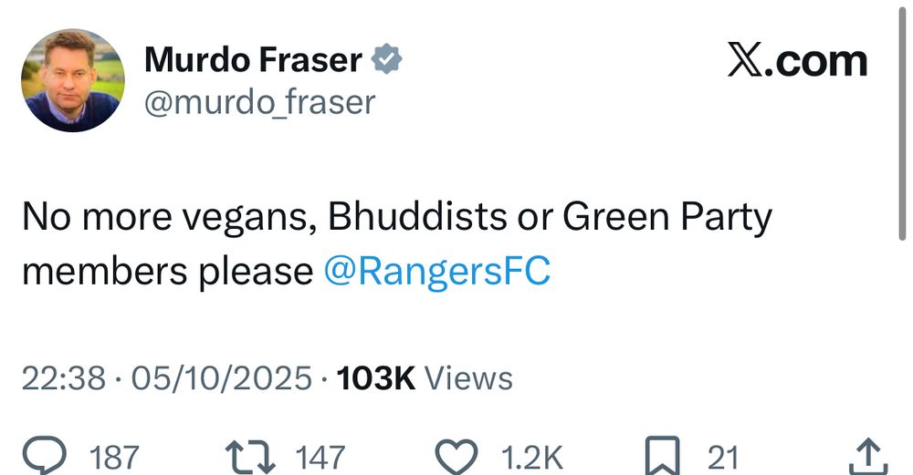 Murdo tweeting Rangers FC ‘No more vegans, Buddhists or Green Party members please’ with Buddhists spelled incorrectly and no respect for punctuation. 