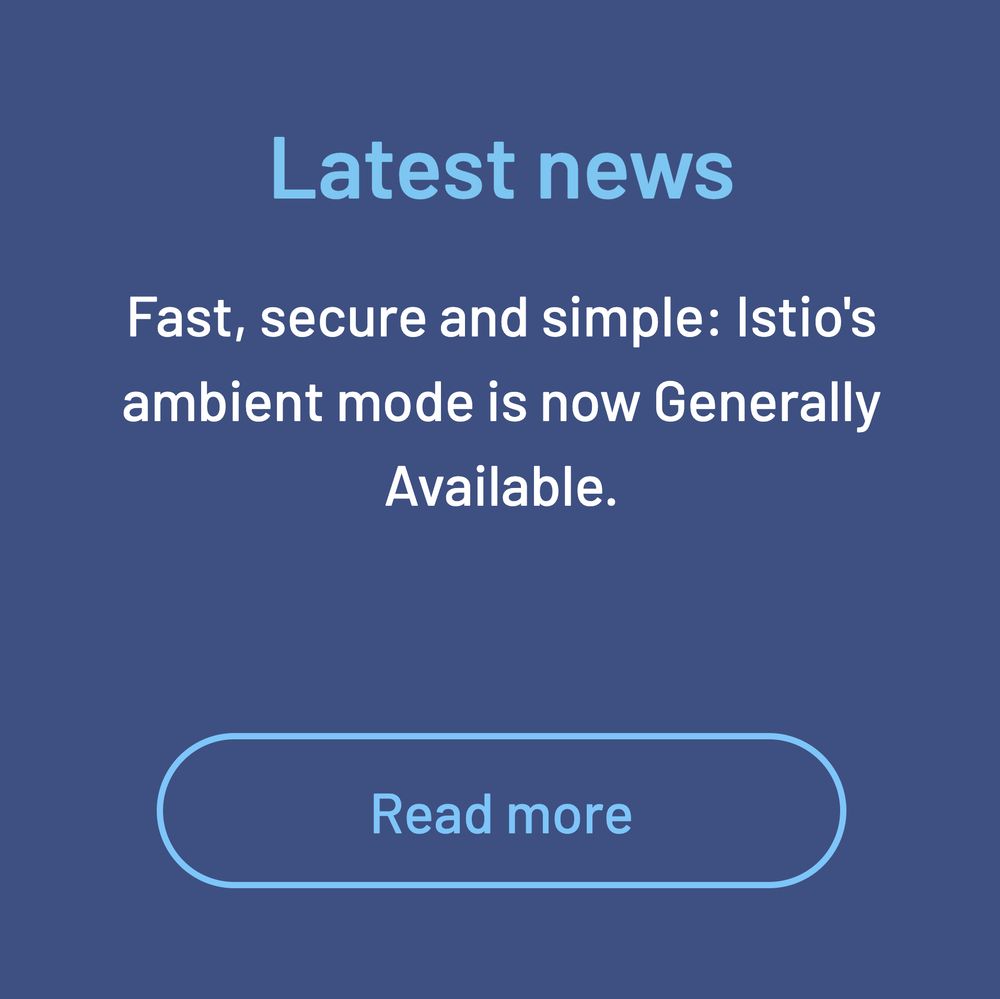 Fast, secure and simple: Istio's ambient mode is now Generally Available