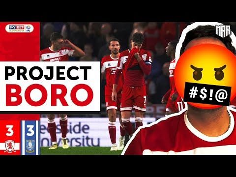 TIME TO WAKE UP! BORO BLOW A 3 GOAL LEAD AT HOME! | Middlesbrough 3-3 Sheff Wed - Project Boro #91