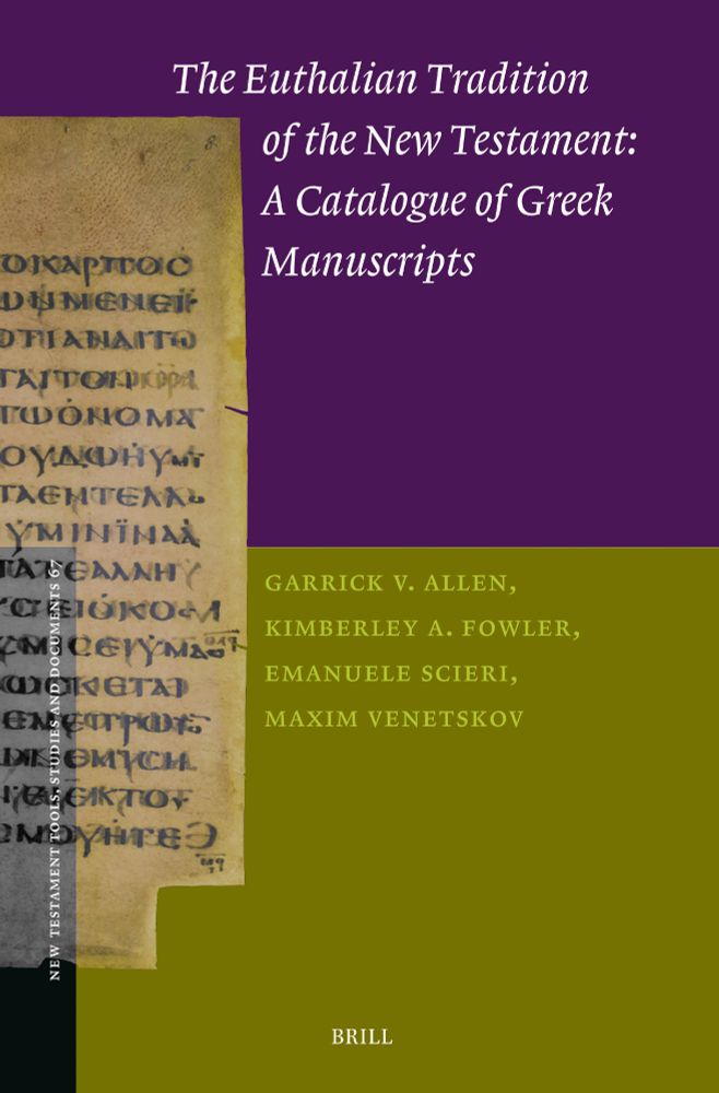 Front cover of a book entitled The Euthalian Tradition of the New Testament: A Catalogue of Greek Manuscripts, by Garrick V. Allen, Kimberley A. Fowler, Emanuele Skier, and Maxim Venetskov.