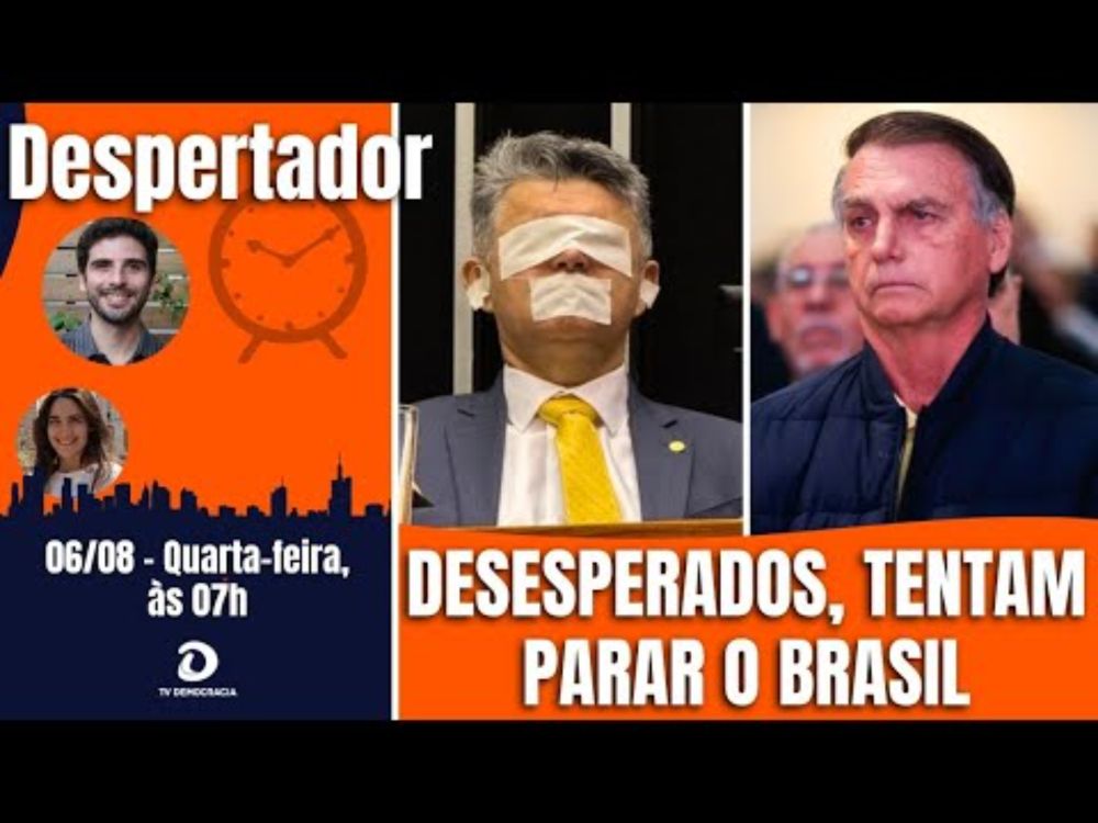 Bolsonaristas tentam criar caos no país após prisão de Bolsonaro. E tarifas de Trump entram em vigor