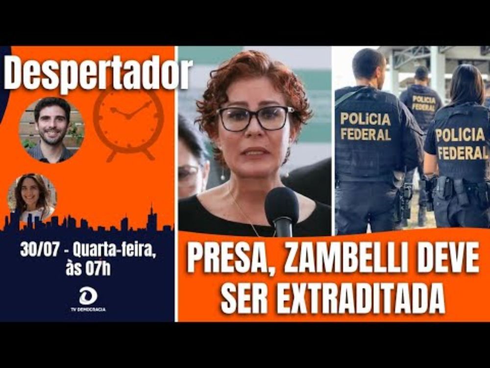 Presa, Zambelli deve ser extraditada. Secretário dos EUA fala em tarifa 0 para produtos como café