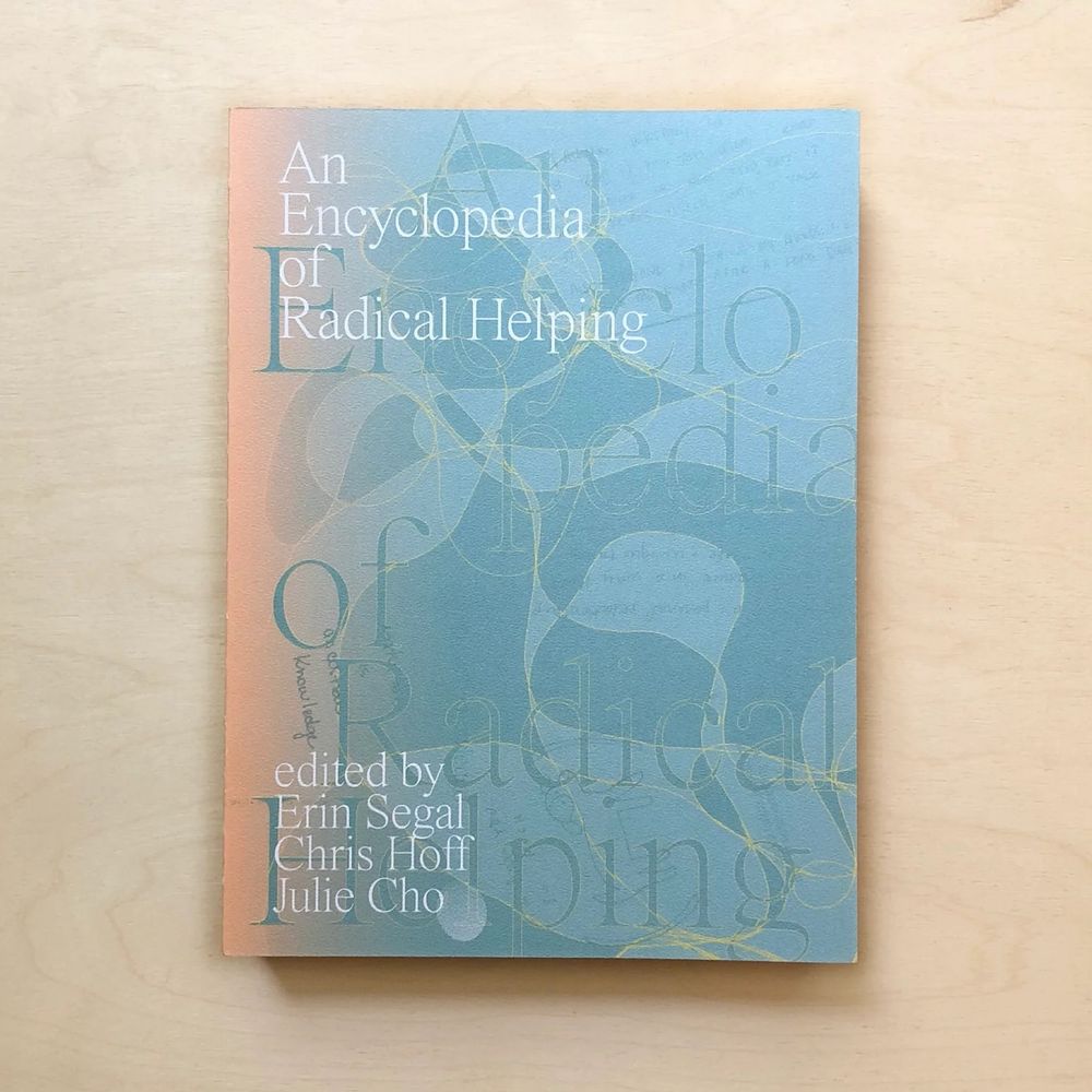 Front cover - reads "An Encyclopedia of Radical Helping"