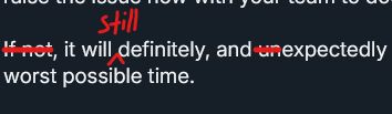 Text from original post corrected with marker to say: "It will still definitely, and expectedly become an issue at the worst possible time."