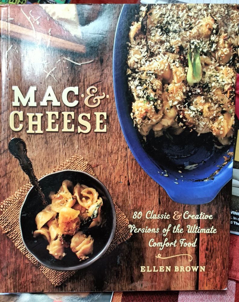 Mac & Cheese 80 classic & creative versions of the ultimate comfort food by Ellen Brown 