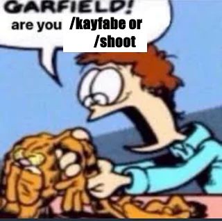 Meme image based on Garifeld comic, Jon Arbuckle is holding deflated version of Garfield the cat, shouting "GARFIELD! are you /kayfabe or /shoot"
"are you" is written in a different font and clearly edited after, and "/kayfabe or /shoot" has intentionally poorly covered "/srs or /j" from the original image
