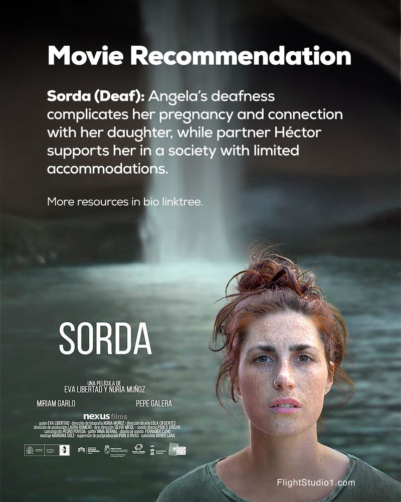 ID: "Movie Recommendation

Sorda (Deaf): Angela’s deafness complicates her pregnancy and connection with her daughter, while partner Héctor supports her in a society with limited accommodations.

More resources in bio linktree. 

FlightStudio1.com

image of movie poster with close up of Angela with natural pool with waterfall behind her and movie title and credits."