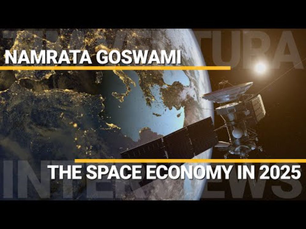 The Space Economy In 2025 | Namrata Goswami