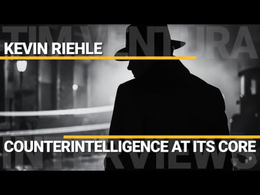 Counterintelligence at Its Core | Kevin Riehle