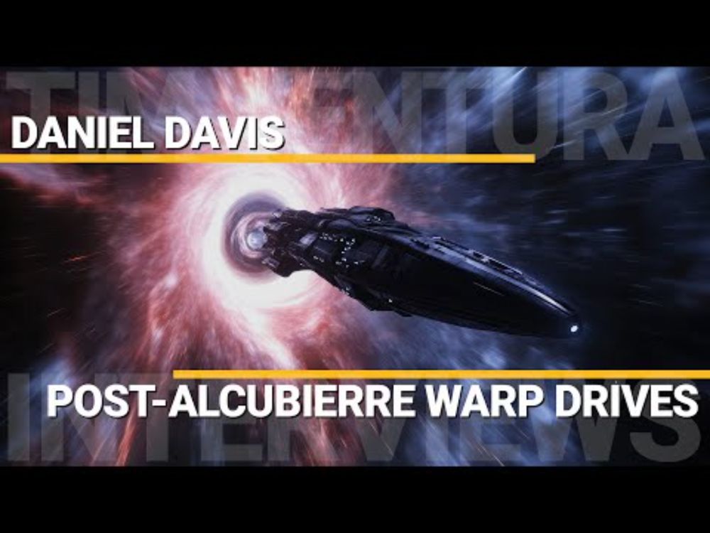 Post-Alcubierre Warp-Drives | Daniel Davis