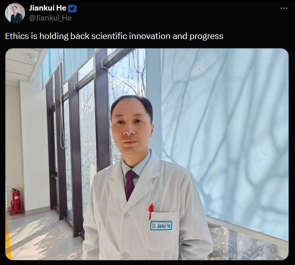 a tweet from jiankui he @jiankui_he reads: "ethics is holding back scientific innovation and progress." the image attached shows a man in a lab coat and tie standing inside a building.