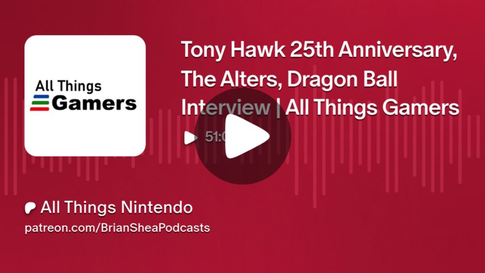 Tony Hawk 25th Anniversary, The Alters, Dragon Ball Interview | All Things Gamers | All Things Nintendo