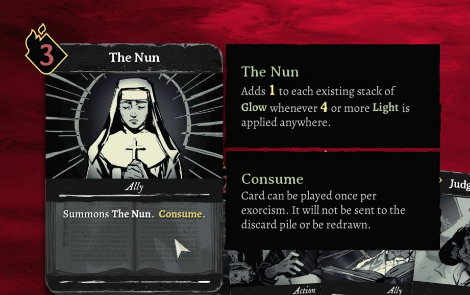 Screenshot of The Nun card in Malys. Text reads: The Nun. Adds 1 to each existing stack of Glow whenever 4 or more Light is applied anywere. Consume. Cards can be played once per exorcism. It will not be sent to the discard pile or be redrawn. 