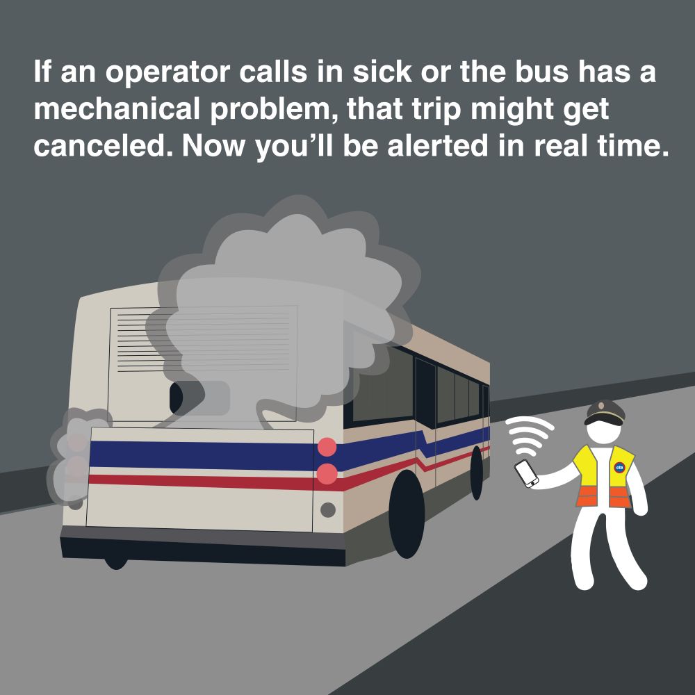 If an operator calls in sick or the bus has a mechanical problem, that trip might get canceled. Now you'll be alerted in real time.