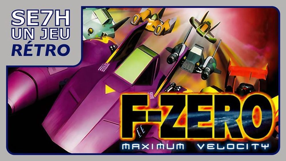 Vidéo : F-Zero: Maximum Velocity (Game Boy Advance) - Se7h un jeu Rétro