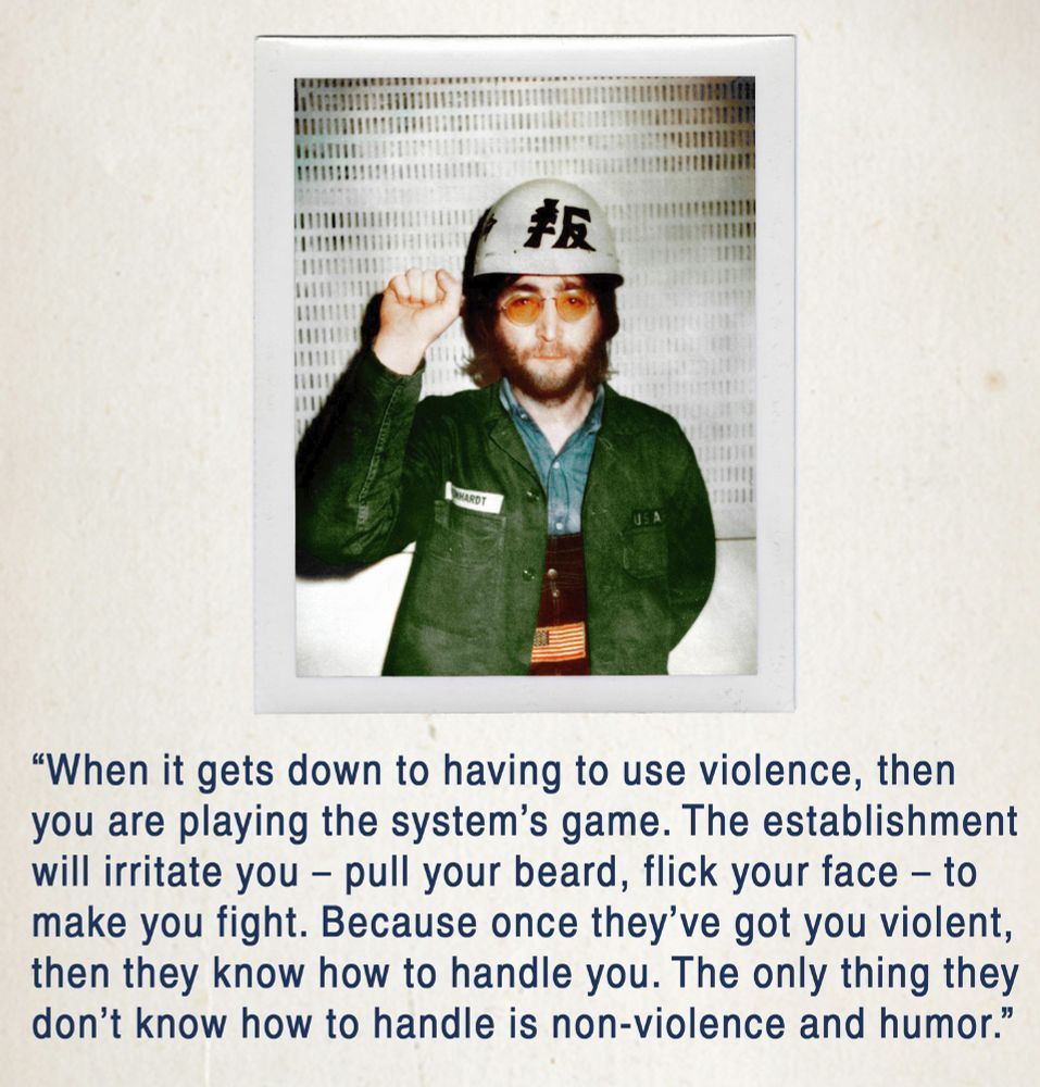 "When it gets down to having to use violence, then you are playing the system's game. The establishment will irritate you - pull your beard, flick your face - to make you fight. Because once they've got you violent, then they know how to handle you. The only thing they don't know how to handle is non-violence and humor."