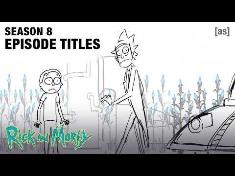 Rick and Morty | Season 8 Episode Titles | adult swim