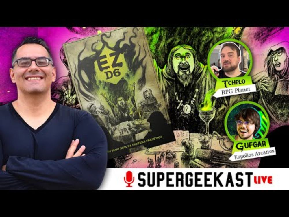 Descomplique as Regras do Seu RPG: Conheça EZD6 com Tchelo e Mestre Gufgar