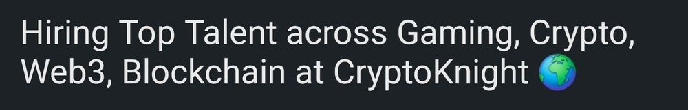 Hiring top talent across gaming, crypto, web3, blockchain ar CryptoKnight