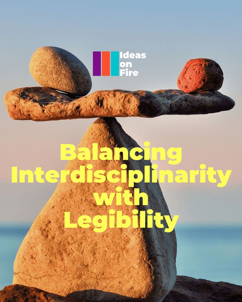 Rocks balanced on top of each other. Text reads: Balancing Interdisciplinarity and Legibility. 