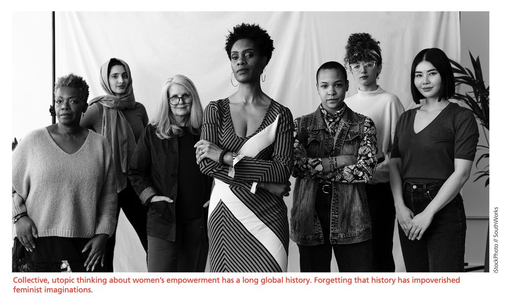 A photo of multicultural women looking seriously at the camera. The caption reads: Collective, utopic thinking about women's empowerment has a long global history. Forgetting that history has impoverished feminist imaginations.