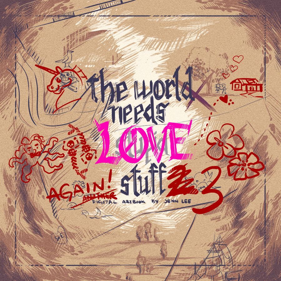 Cover art for an artbook. It resembles an old map with several scribbled drawings in red all over it. A number 2 has been scratched out and crudely replaced with a number 3. The title of the book is The World Needs Love Stuff.