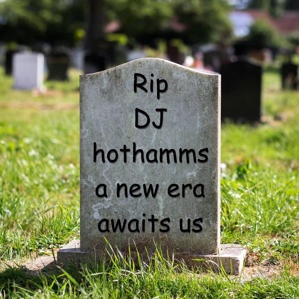 Gravestone that reads “rip DJ Hothamms a new era awaits us”
