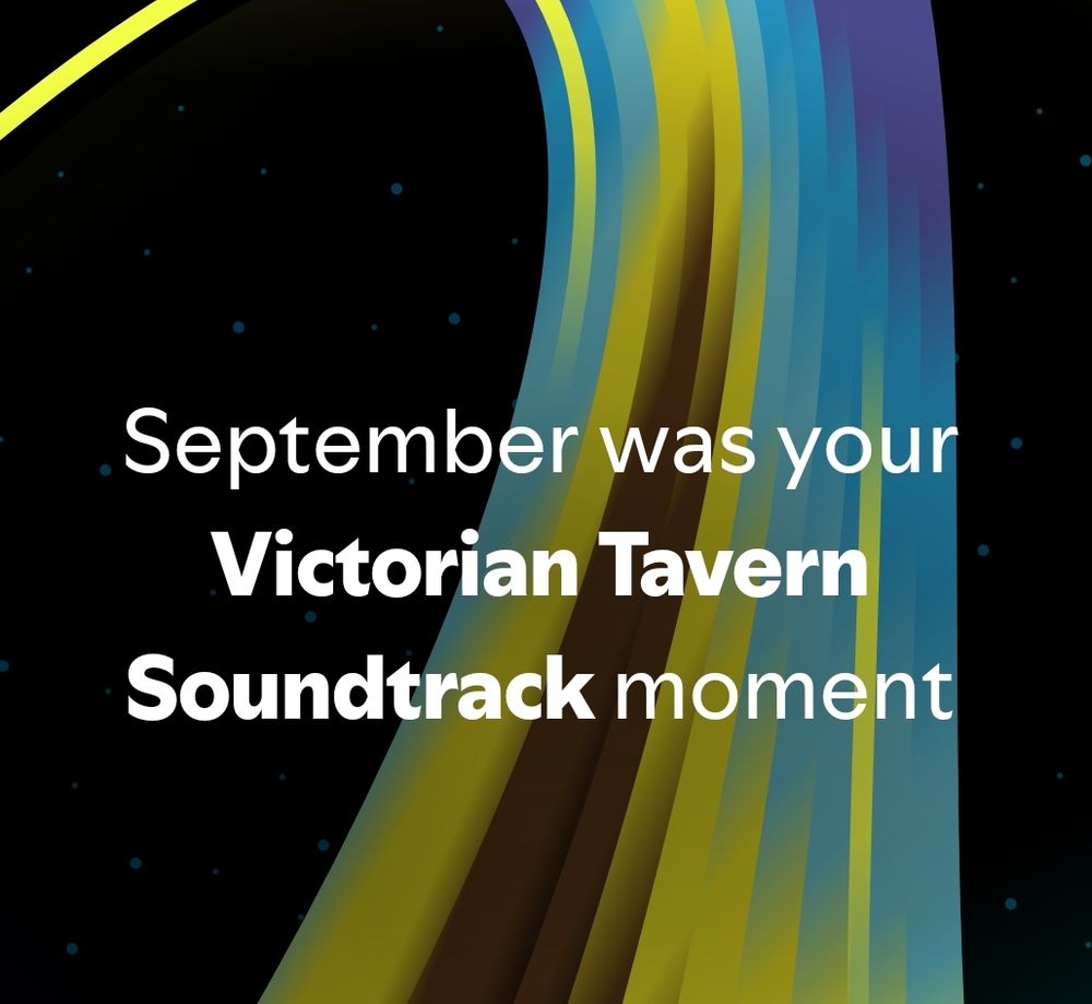 A screen shot from Spotify wrapped declaring "September was your Victorian Tavern Soundtrack moment" 