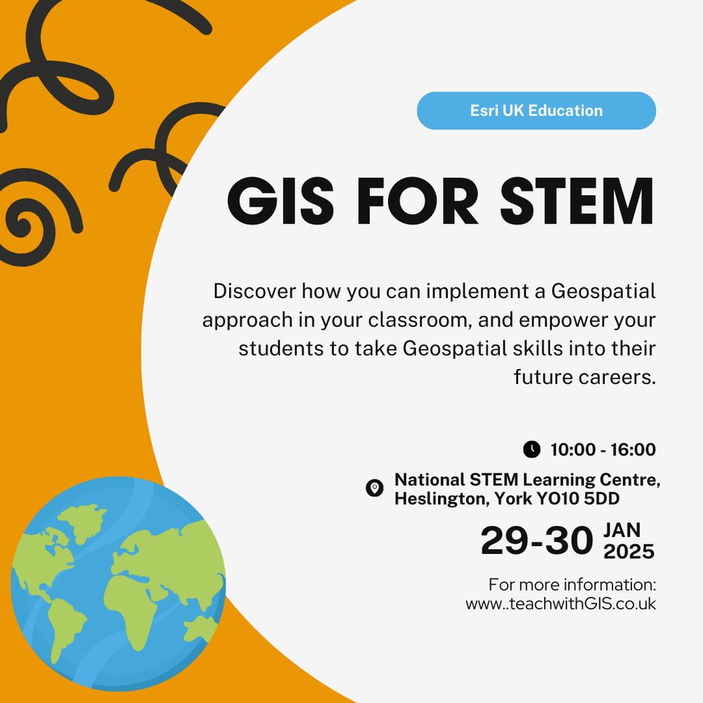 An orange background and picture of a globe. Text reads: GIS for STEM. Discover how you can implement a Geospatial approach in your classroom and empower your students to take Geospatial skills into their future careers. 10:00 - 16:00, National Stem Learning Centre, York. 29-30 Jan 2025. For more information www.teachwithGIS.co.uk