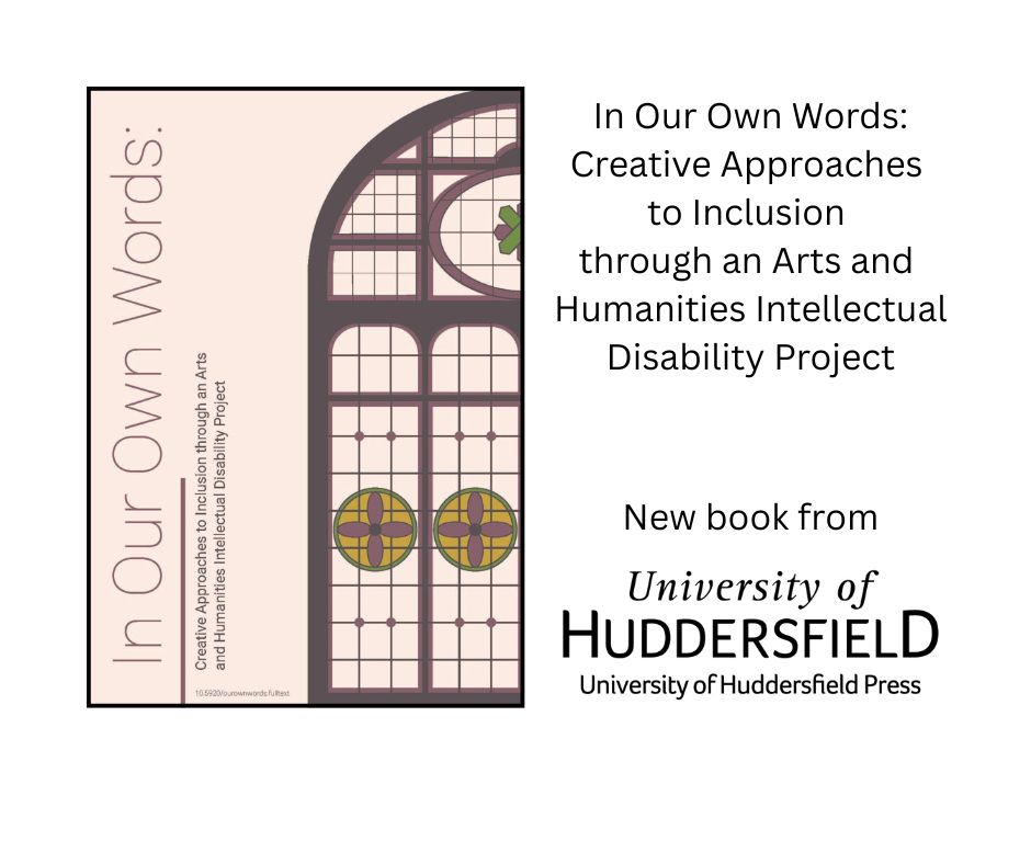 Our newest publication is now available! "In Our Own Words: Creative Approaches to Inclusion through an Arts and Humanities Intellectual Disability Project" by Rob Ellis.