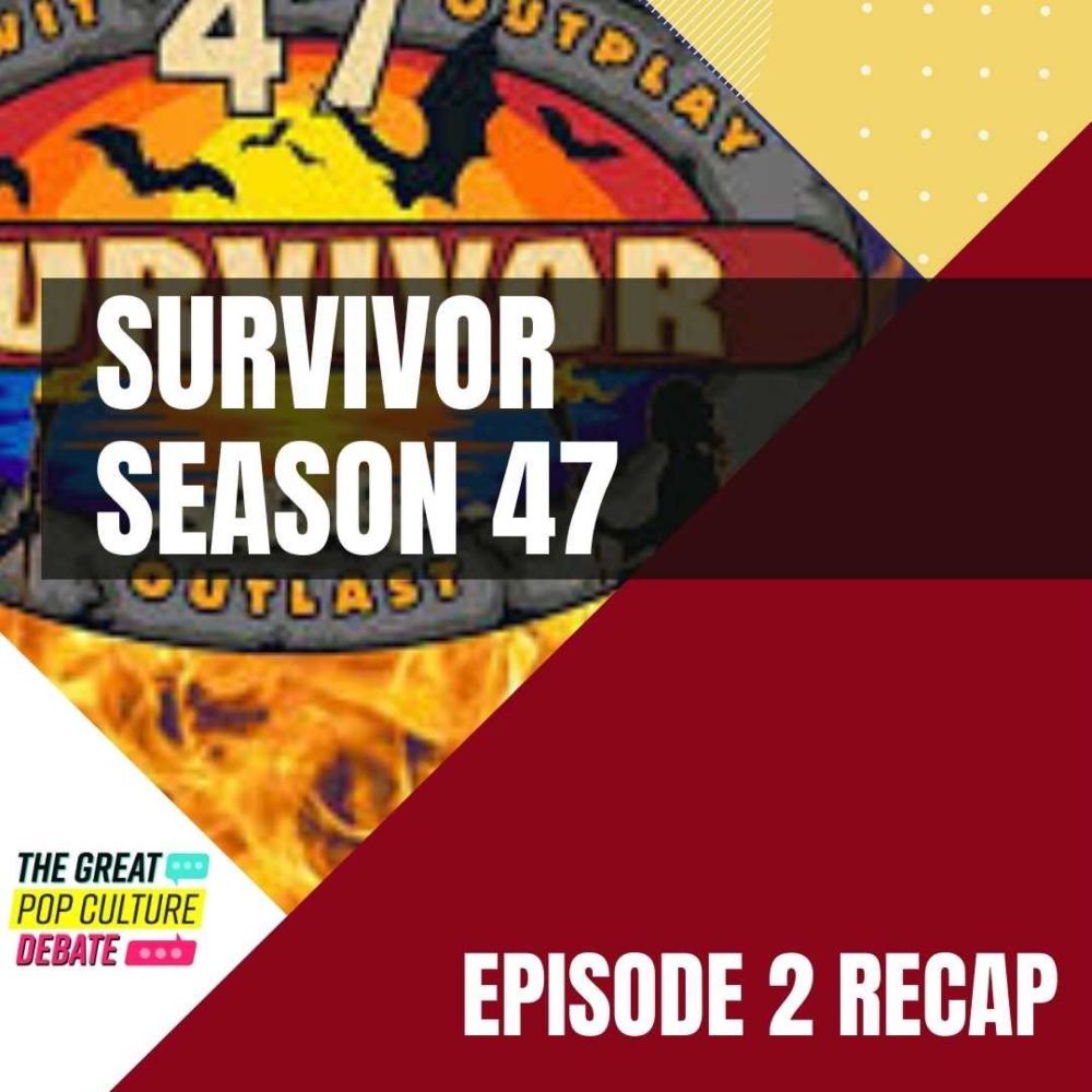 RECAP: “Survivor 47” Episode 2 — Great Pop Culture Debate