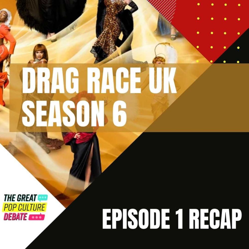 RECAP: “RuPaul’s Drag Race UK 6” Episode 1 (Cabaret) — Great Pop Culture Debate