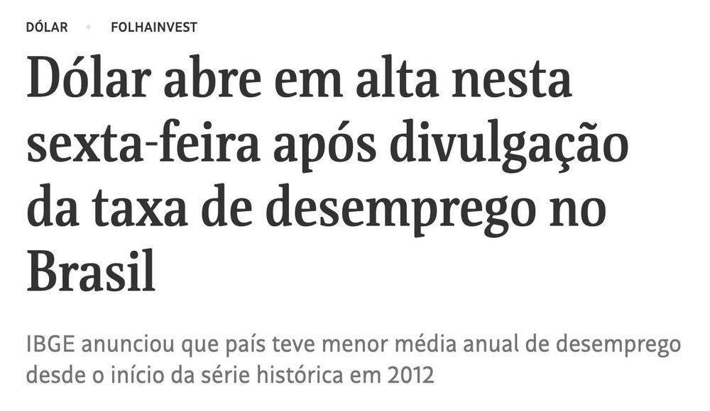 Manchete: Dólar abre em alta nesta sexta-feira após divulgação de taxa de desemprego no Brasil
Pequeno: IBGE anunciou que país teve menor média anual de desemprego desde o início da série histórica em 2012